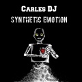 Carles Dj - Synthetic Emotion