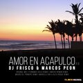 Dj Frisco、Marcos Peon - Amor en Acapulco
