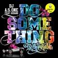 Serani、DJ A.S. One - Do Something