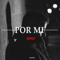 Vasto - Por Mi (Remix)