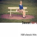 Sweet 60's (100 Classic Hits)
