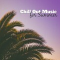 Chill Out Music for Summer – Calming Waves, Summer Relaxation, Chill Out Vibes, Ibiza Calmness