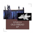 Stulla - Old Friend