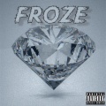 Jewelz - FROZE ((Explicit))