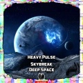 Skybreak、Heavy Pulse - Deep Space