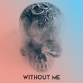 Without Me (Explicit)