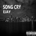 EJ - Song Cry (Explicit)