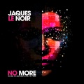Jaques Le Noir - No More