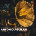 Antonio Aguilar - Ojitos Verdes
