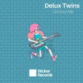 Delux Twins - Groove Me (Radio Version)