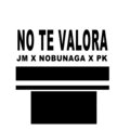 Nobunaga、JM - El No Te Valora