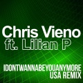 Chris Vieno、Lilian P - I Don't Wanna Be You Anymore