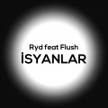 RYD、Flush - İsyanlar