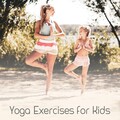 Yoga Exercises for Kids