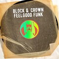 Block & Crown - Feelgood Funk ((Explicit))