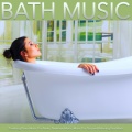 Spa Music Relaxation、Bath Music、Bathtime Music - Soothing Bath Music