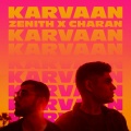 Charan、Zenith - Karvaan