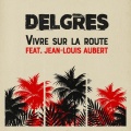Jean-Louis Aubert、Delgres - Vivre Sur La Route
