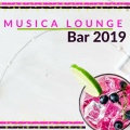 Musica Lounge Bar 2019 - Sottofondo Chill Emozionante per Aperitivi al Ristorante