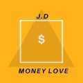 J.D - Money Love S