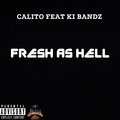 ki bandz、Calito - Fresh As Hell (Explicit)