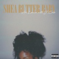 Shea Butter Baby (Explicit)