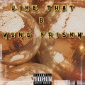 bqスタヂオ、Yung Frisky - Like That ((Explicit))