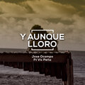 Jose Ocampo、Vic peña - Y Aunque Lloro