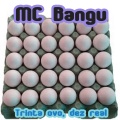 MC Bangu - Trinta ovo, dez real