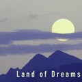 Land of Dreams - Sleep Music Lullabies for Children, Toddlers and Adults