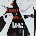 普罗米修斯、Marajah - Ganas de ti