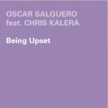 Oscar Salguero - Being Upset