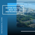 Baton Rouge Bad Azz (Instrumental)