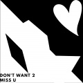 Uriel、T-Money、lil tarnation - Don't Want 2 Miss U