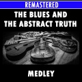 The Blues and the Abstract Truth Medley: Stolen Moments, Hoe Down, Cascades