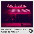 The Ware、James D. Cash - Rather Be with You