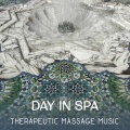 Day in Spa: Therapeutic Massage Music - Relaxing Natural Ambiences, Massage and Sleep Therapy, Zen New Age Music & Healing Sounds