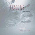 Eric James - Trace Us ((Explicit))