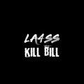 La4ss - Kill Bill ((Explicit))