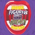 Figure 8 (Tropkillaz VIP Remix)