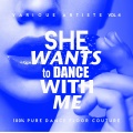 She Wants To Dance With Me (100% Pure Dance Floor Couture), Vol. 4
