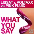 What You Say (Pink Fluid Mix)