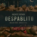 Delia、Grasu XXL - Despablito (Mgntc Remix)