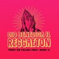 Dio benedica il reggaeton (feat. Baby K)(Explicit)