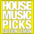 House Music Picks - Edition Lemon