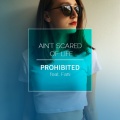 Prohibited、Fani - Ain't Scared Of Life