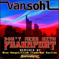 Van Sohl - Don't Mess with Frankfurt (NinoHengst Extended Rework)