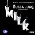 M.I.L.K. - Bussa Jugg