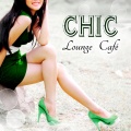 Chic Lounge Music Club - Total Chill Out