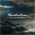 15 Sounds of Thunder, Storms and Lightning